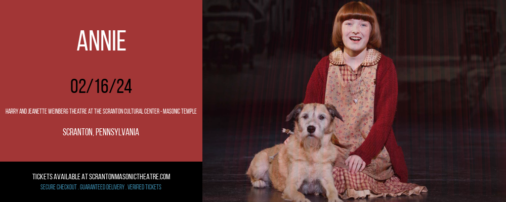 Annie at Harry and Jeanette Weinberg Theatre At The Scranton Cultural Center - Masonic Temple