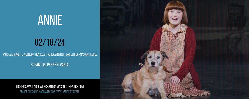 Annie at Harry and Jeanette Weinberg Theatre At The Scranton Cultural Center - Masonic Temple