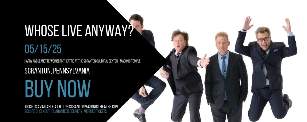 Whose Live Anyway? at Harry and Jeanette Weinberg Theatre At The Scranton Cultural Center - Masonic Temple